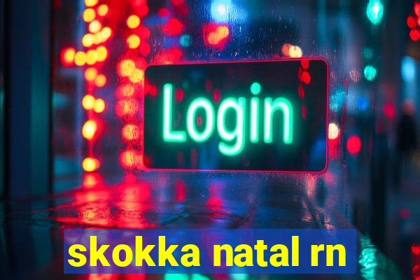 skokka natal rn